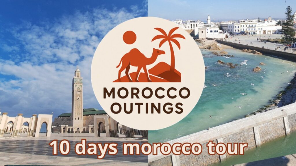 10 days morocco tour - Private Tour Itinerary