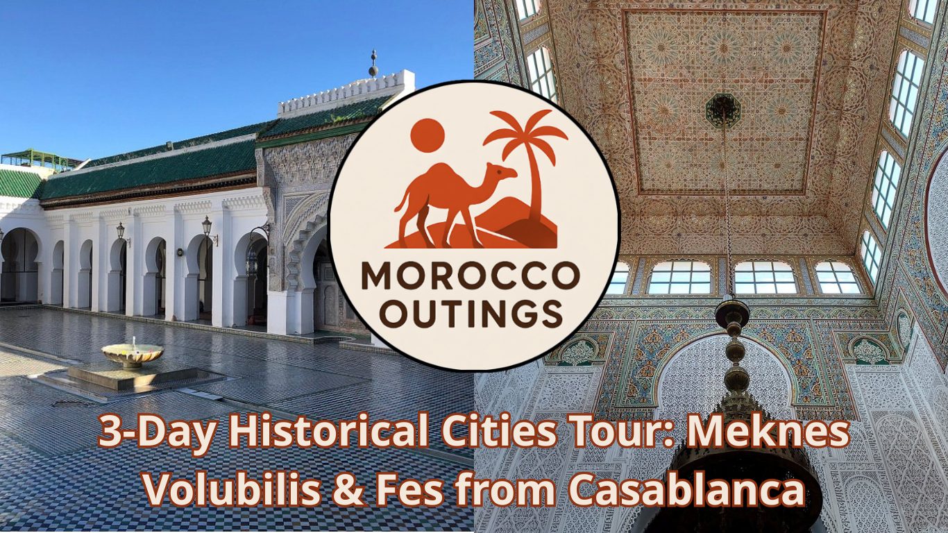 3-Day Historical Cities Tour: Meknes Volubilis & Fes from Casablanca