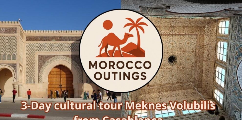 3-Day cultural tour Meknes Volubilis from Casablanca