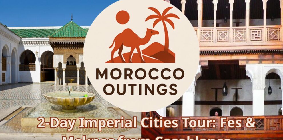 2-Day Imperial Cities Tour: Fes & Meknes from Casablanca