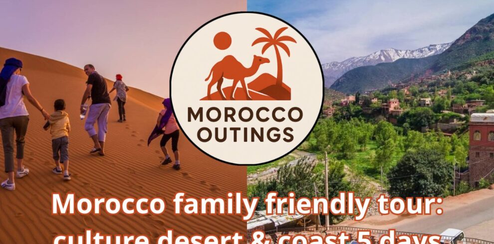 Morocco family friendly tour: culture desert & coast 5 days