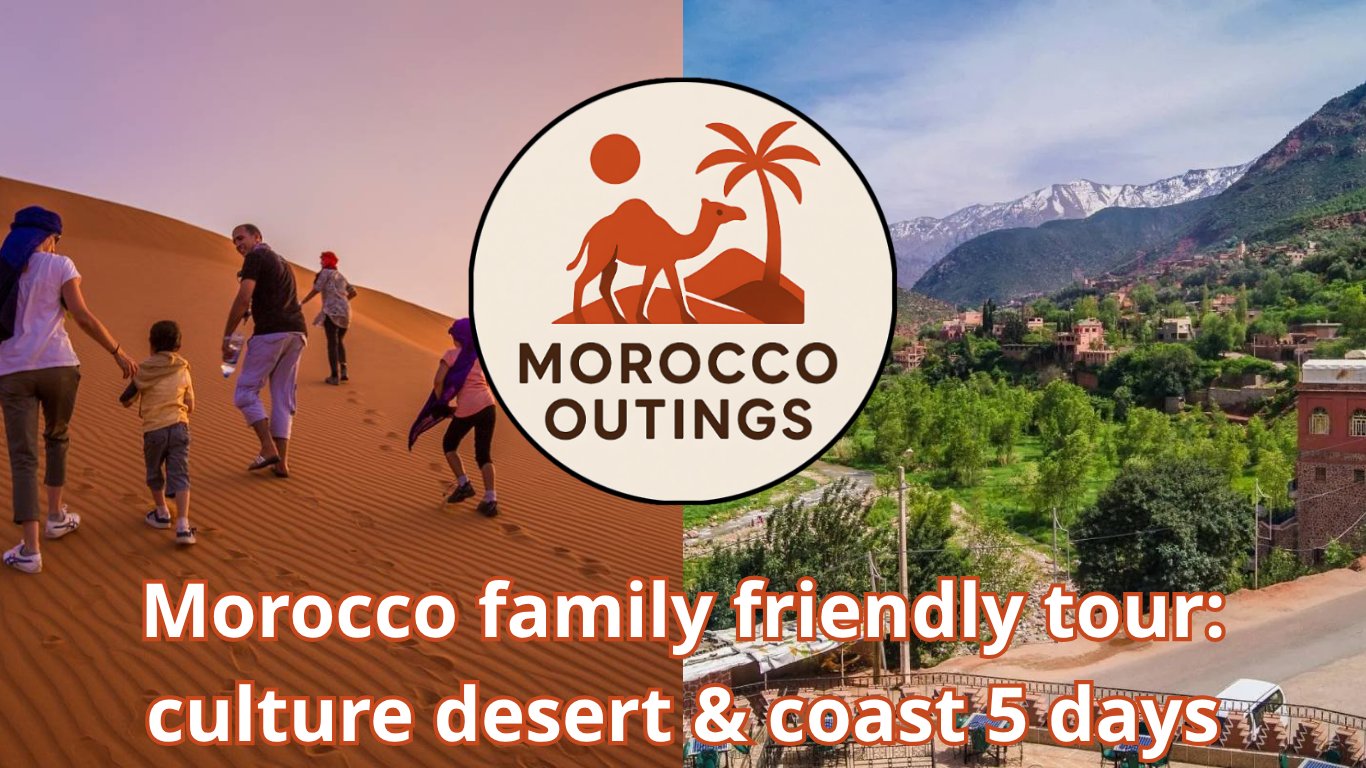 Morocco family friendly tour: culture desert & coast 5 days