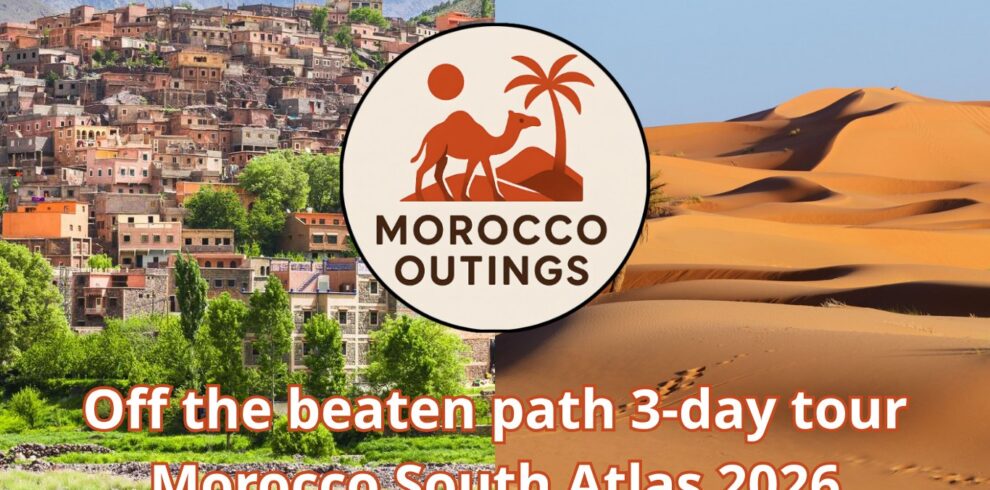 Off the beaten path 3-day tour Morocco South Atlas 2026