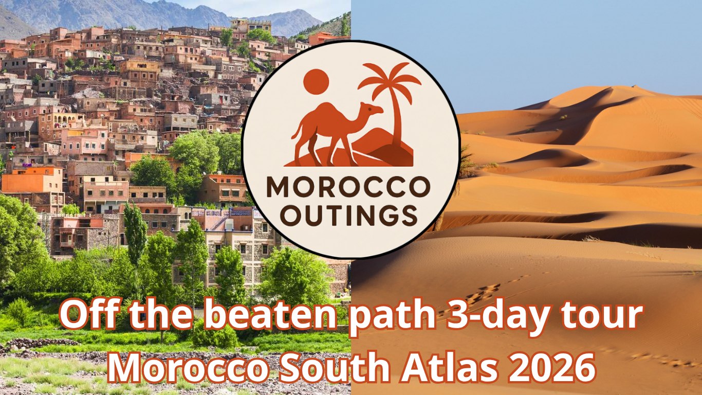 Off the beaten path 3-day tour Morocco South Atlas 2026